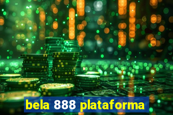 bela 888 plataforma